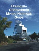 Franklin Ogdensburg Mining Heritage Guide 0970669763 Book Cover