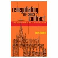 Renegotiating the Church Contract: The Death and Life of the 21st Century Church 1842270982 Book Cover