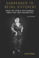 Surrender to Being Different: reset the view of the disabled parts that limit possibilities 1981035605 Book Cover