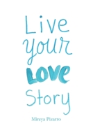 Live Your Love Story 1733984518 Book Cover