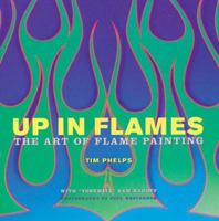 Up in Flames: The Art of Flame Painting 0760323348 Book Cover