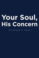 Your Soul, His Concern 1640289658 Book Cover