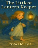 The Littlest Lantern Keeper B0F8P615VN Book Cover