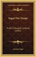 Segni Dei Tempi: Profili E Bozzetti Letterari 1104463644 Book Cover