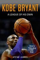 Kobe Bryant: A League of His Own 1521421811 Book Cover