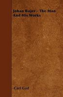Johan Bojer, the man and his works 1177953455 Book Cover