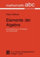 Elemente der Algebra. Eine Einführung in Grundlagen und Denkweisen. 3815421225 Book Cover
