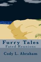 Furry Tales: Fated Reunions 1507624700 Book Cover