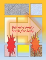 Blank Comic Book-Comic Sketch Book: Create your own comic book with this Blank Comic Book for kids, adults, students, teens and artists, Comic Design ... 8.5" x 11" large, big Blank Comic Book 165616535X Book Cover