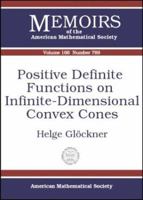 Positive Definite Functions on Infinite-Dimensional Convex Cones 0821832565 Book Cover
