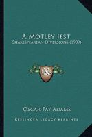 A Motley Jest 116415009X Book Cover