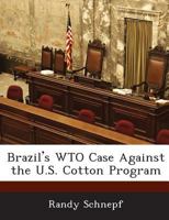 Brazil's WTO Case Against the U.S. Cotton Program 1288668783 Book Cover