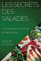 Les Secrets des Salades: La révolution verte pour les débutants 1835500994 Book Cover