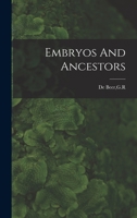 Embryos And Ancestors 1014594499 Book Cover