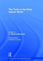 The Turks in the Early Islamic World (The Formation of the Classical Islamic World) (The Formation of the Classical Islamic World) 0860787192 Book Cover