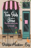 Two Girls And An Oven: How twelve weeks of cookies saved my life B099BZX3FM Book Cover