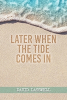 Later When the Tide Comes In 195855488X Book Cover