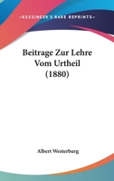 Beitrage Zur Lehre Vom Urtheil (1880) 1160319464 Book Cover