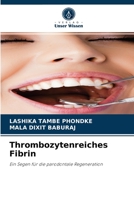 Thrombozytenreiches Fibrin: Ein Segen für die parodontale Regeneration 6204053965 Book Cover