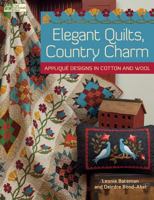 Elegant Quilts, Country Charm: Applique Designs in Cotton and Wool 1604680768 Book Cover