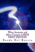 When Assassins and Allies Conspire LARGE PRINT EDITION: Visionary Tales 1453787186 Book Cover