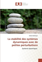 La stabilité des systèmes dynamiques avec de petites perturbations: Systèmes dynamiques 6139533813 Book Cover