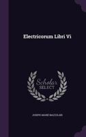 Electricorum Libri Vi. 1355658276 Book Cover