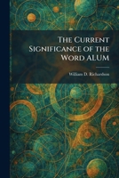 The Current Significance of the Word ALUM 1025581253 Book Cover