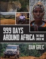999 Days Around Africa: The Road Chose Me 0995198950 Book Cover