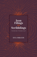 Iron Filings or Scribblings: Thinking Things Out 1589881338 Book Cover