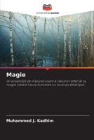Magie: Un ensemble de mesures visant à réduire l'effet de la magie ciblant l'aura humaine ou le corps éthérique. 6204096060 Book Cover