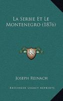La Serbie Et Le Mont�n�gro 201268419X Book Cover
