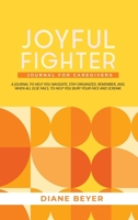 Joyful Fighter: Journal for Caregivers 1960136828 Book Cover