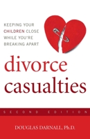 Divorce Casualties: Protecting Your Children From Parental Alienation 1589793765 Book Cover
