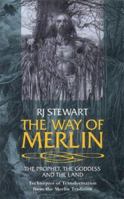 The Way of Merlin: The Prophet, the Goddess and the Land 1855381133 Book Cover