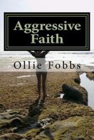 Aggressive Faith: Daniel Chapter 6 1519259166 Book Cover