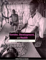 Gender, Development, and Health (Oxfam Focus on Gender Series) 0855984562 Book Cover