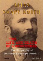 Alias Soapy Smith: The Life and Death of a Scoundrel 0981974309 Book Cover