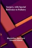 Surgery, with Special Reference to Podiatry 9364735714 Book Cover