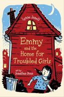 Emmy and the Home for Troubled Girls 031260873X Book Cover