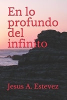 En lo profundo del infinito (Spanish Edition) 1706951299 Book Cover