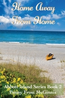 Home Away From Home. Abbott Island Book 2 1955838569 Book Cover