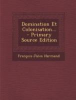 Domination Et Colonisation 1018715770 Book Cover