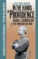 In the Hands of Providence: Joshua L. Chamberlain and the American Civil War 0807849804 Book Cover