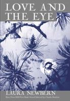 Love and the Eye: Kore Press 2010 First Book Award 1888553340 Book Cover