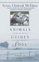Animals as Guides for the Soul: Stories of Life-Changing Encounters 0345424034 Book Cover