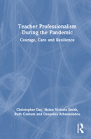 Teacher Professionalism During the Pandemic: Courage, Care, and Resilience 1032489685 Book Cover