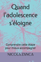 Quand l’adolescence s’éloigne: Comprendre cette étape pour mieux accompagner (French Edition) B0GF3F92WN Book Cover