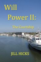 Will Power II: The Courtship 1484802624 Book Cover