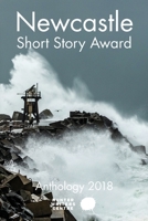 Newcastle Short Story Award 2018 099544093X Book Cover
